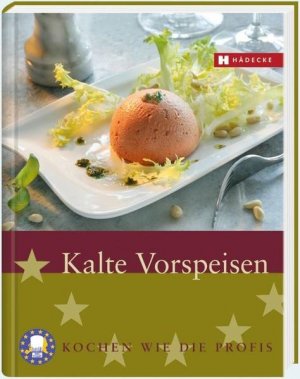 gebrauchtes Buch – World-Toques und Euro-Toques Europe – Kalte Vorspeisen: Kochen wie die Profis