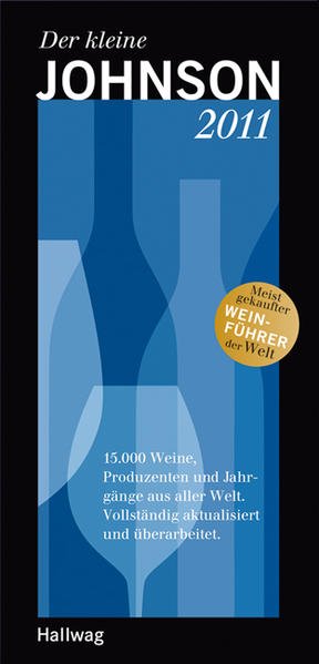 gebrauchtes Buch – Hugh Johnson – Der kleine Johnson 2011: 15.000 Weine, Produzenten und Jahrgänge aus aller Welt. Vollständig aktualisiert und überarbeitet. (Hallwag Die Taschenführer)