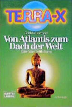 gebrauchtes Buch – Gottfried Kirchner – Terra X, Von Atlantis zum Dach der Welt