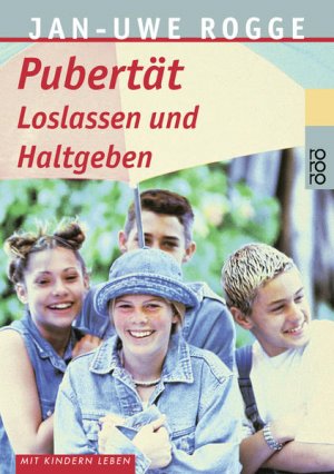 gebrauchtes Buch – Jan-Uwe Rogge – Pubertät: Loslassen und Haltgeben