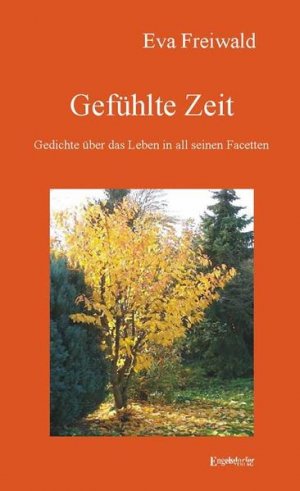 gebrauchtes Buch – Eva Freiwald – Gefühlte Zeit. Gedichte über das Leben in all seinen Facetten