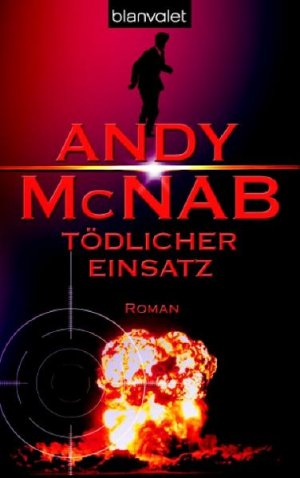 gebrauchtes Buch – Andy, McNab und Bergner Wulf – Tödlicher Einsatz: Roman