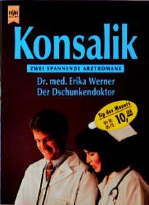 gebrauchtes Buch – Konsalik Heinz, G – Dr. med. Erika Werner / Der Dschunkendoktor: Zwei spannende Arztromane.