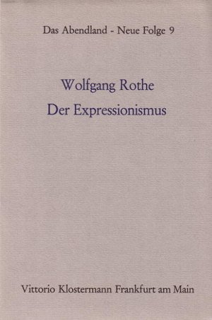 gebrauchtes Buch – Wolfgang Rothe – Der Expressionismus. Theologische, soziologische und anthropologische... / Der Expressionismus: Theologische, soziologische und anthropologische ... Dickhaut, Carlos Spoerhase und Stefan Tilg.)