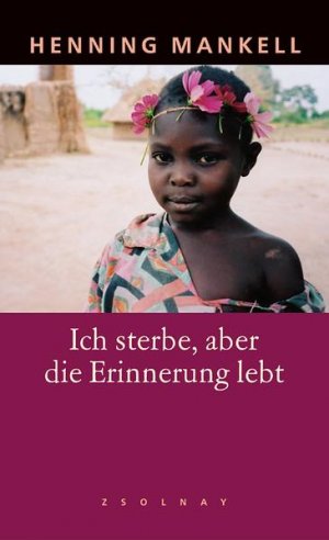 gebrauchtes Buch – Henning Mankell – Ich sterbe, aber die Erinnerung lebt