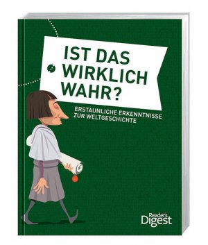 Ist das wirklich wahr?: Erstaunliche Erkenntnisse zur Weltgeschichte