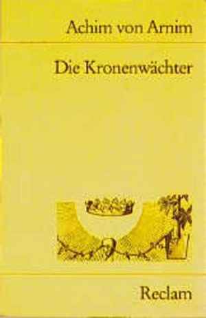 gebrauchtes Buch – Arnim Achim, von – Die Kronenwächter