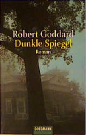 gebrauchtes Buch – Robert Goddard – Dunkle Spiegel