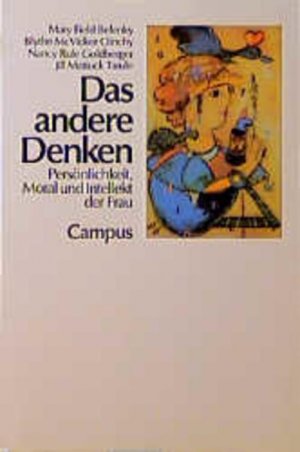 Das andere Denken: Persönlichkeit, Moral und Intellekt der Frau