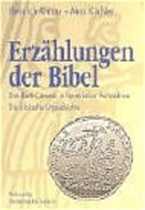 Erzählungen der Bibel: Das Buch Genesis in literarischer Perspektive. Die biblische Urgeschichte