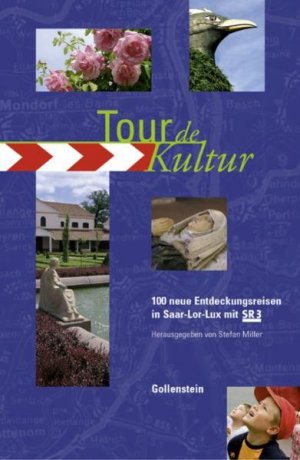 gebrauchtes Buch – Tour de Kultur: 100 Neue Entdeckungsreisen in Saar-Lor-Lux mit SR3