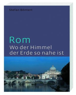 gebrauchtes Buch – Stefan Böntert – Rom - wo der Himmel so nahe ist