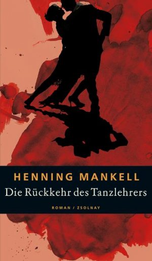 gebrauchtes Buch – Butt, Wolfgang und Henning Mankell – Die Rückkehr des Tanzlehrers: Roman