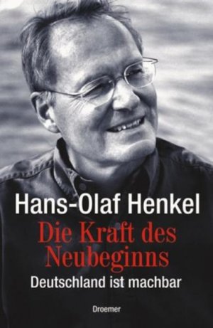 gebrauchtes Buch – Hans-Olaf Henkel – Die Kraft des Neubeginns: Deutschland ist machbar