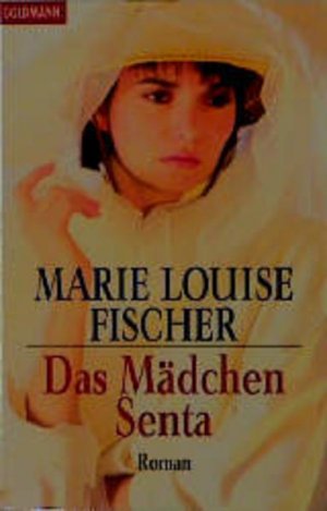 gebrauchtes Buch – Fischer Marie, L – Das Mädchen Senta