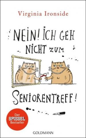 gebrauchtes Buch – Ironside, Virginia und Gertrud Wittich – Nein! Ich geh nicht zum Seniorentreff! (Virginia Ironside: Die Tagebücher der Marie Sharp, Band 2)