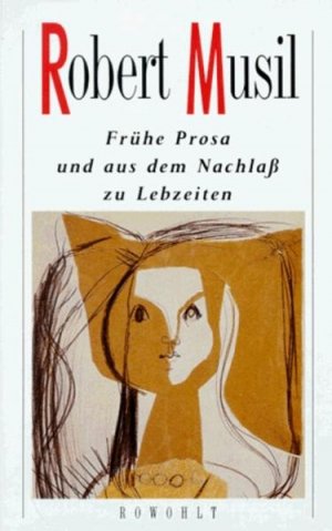 gebrauchtes Buch – Robert Musil – Frühe Prosa und aus dem Nachlaß zu Lebzeiten: Sämtliche Erzählungen