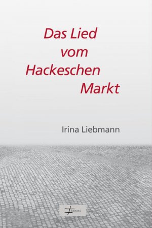 gebrauchtes Buch – Irina Liebmann – Das Lied vom Hackeschen Markt: Drei politische Poeme