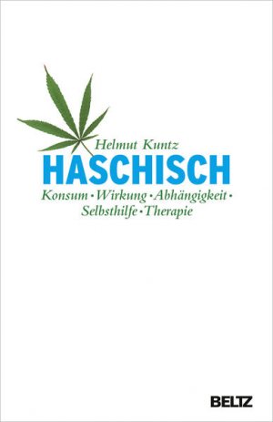 gebrauchtes Buch – Helmut Kuntz – Haschisch. Konsum - Wirkung - Abhängigkeit - Selbsthilfe - Therapie