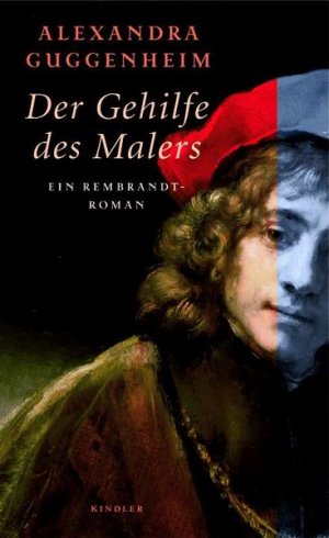 gebrauchtes Buch – Alexandra Guggenheim – Der Gehilfe des Malers: Ein Rembrandt-Roman