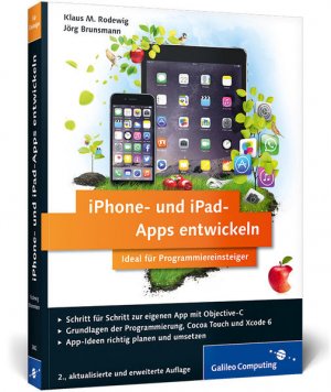 gebrauchtes Buch – Rodewig Klaus, M – iPhone- und iPad-Apps entwickeln: Ideal für Programmiereinsteiger geeignet. Aktuell zu iOS 8 (Galileo Computing)