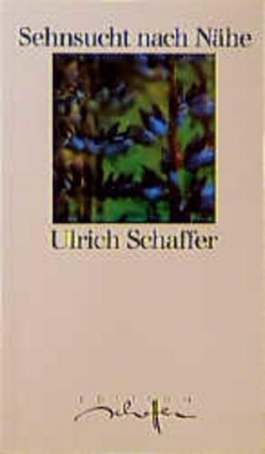 gebrauchtes Buch – Ulrich Schaffer – Sehnsucht nach Nähe