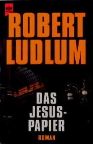 gebrauchtes Buch – Robert Ludlum – Das Jesus-Papier: Roman (Heyne Allgemeine Reihe (01))