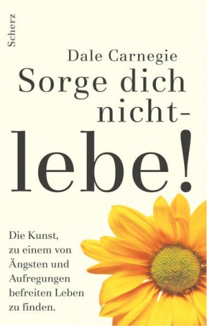 gebrauchtes Buch – Carnegie, Dale und Ursula Gail – Sorge dich nicht. Lebe!