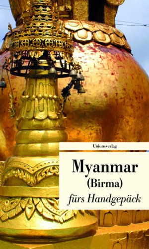 gebrauchtes Buch – Alice, Grünfelder und Leitess Lucien – Myanmar fürs Handgepäck. Geschichten und Berichte - Ein Kulturkompass: Geschichten und Berichte ? Ein Kulturkompass. Herausgegeben von Alice ... und Lucien Leitess. Bücher fürs Handgepäck