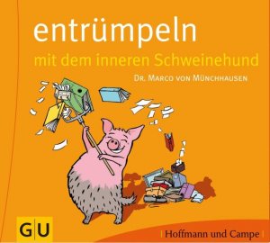 Entrümplen mit dem inneren Schweinehund: Gekürzte Lesung