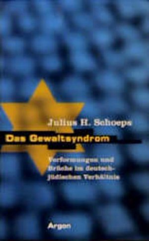 gebrauchtes Buch – Schoeps Julius – Das Gewaltsyndrom: Verformungen und Brüche im deutsch-jüdischen Verhältnis