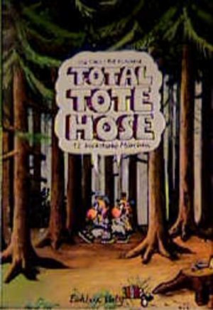 gebrauchtes Buch – Uta, Claus und Kutschera Rolf – Total tote Hose: 12 bockstarke Märchen