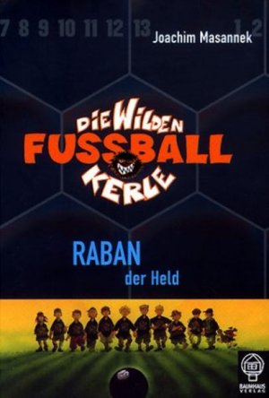 gebrauchtes Buch – Masannek, Joachim und Jan Birck – Die wilden Fussballkerle - Buchausgabe / Raban der Held