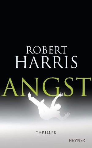 gebrauchtes Buch – Harris, Robert und Wolfgang Müller – Angst: Thriller