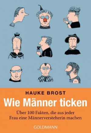 gebrauchtes Buch – Brost Hauke – Wie Männer ticken: Über 100 Fakten, die aus jeder Frau eine Männerversteherin machen