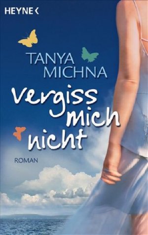 gebrauchtes Buch – Tanya, Michna und Kasparek Carola – Vergiss mich nicht: Roman