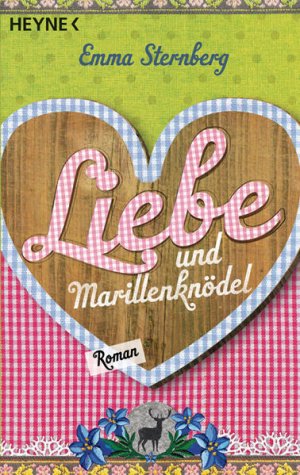 gebrauchtes Buch – Emma Sternberg – Liebe und Marillenknödel: Roman