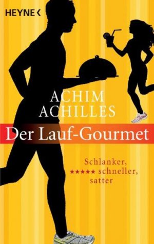 gebrauchtes Buch – Achim Achilles – Der Lauf-Gourmet: Schlanker, schneller, satter