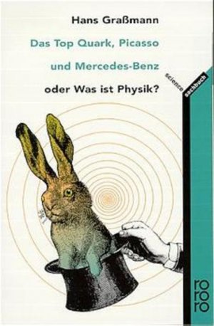 gebrauchtes Buch – Graßmann, Hans und Hans Graßmann – Das Top Quark, Picasso und Mercedes-Benz: oder Was ist Physik?