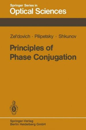 Principles of Phase Conjugation (Springer Series in Optical Sciences, 42, Band 42)