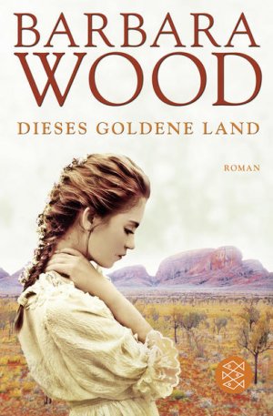 gebrauchtes Buch – Wood, Barbara und Veronika Cordes – Dieses goldene Land: Roman