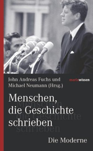 gebrauchtes Buch – Fuchs John – Menschen, die Geschichte schrieben Die Moderne (marixwissen)