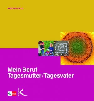 gebrauchtes Buch – Inge Michels – Mein Beruf Tagesmutter /Tagesvater: Wissen und Anregungen für einen alten und neuen Beruf