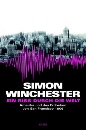 gebrauchtes Buch – Winchester, Simon – Ein Riss durch die Welt: Amerika und das Erdbeben von San Francisco 1906