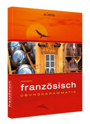 gebrauchtes Buch – Verlag ademo – Übungsgrammatik Französisch: Mit Lösungen und Erklärungen. Für Schüler ab dem 2. oder 3. Lernjahr, Studenten und Selbstlerner