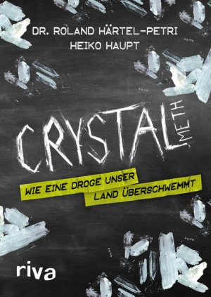 gebrauchtes Buch – Härtel-Petri Dr., Roland und Heiko Haupt – Crystal Meth: Wie eine Droge unser Land überschwemmt