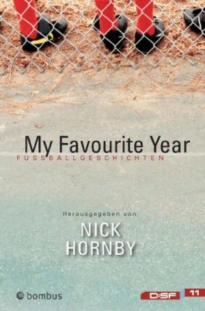 gebrauchtes Buch – Nick Hornby – My favourite Year: Fussballgeschichten: Fußballgeschichten