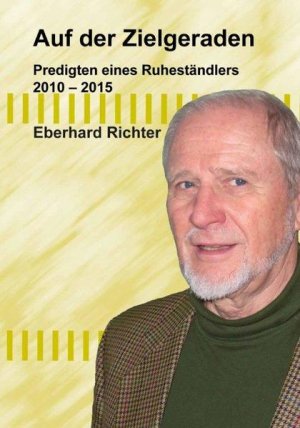 gebrauchtes Buch – Eberhard Richter – Auf der Zielgeraden: Predigten eines Ruheständlers