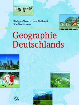 gebrauchtes Buch – Glaser, Rüdiger, Hans Gebhardt und Winfried Schenk – Geographie Deutschlands