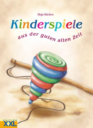 gebrauchtes Buch – Hajo Bücken – Kinderspiele: Aus der guten alten Zeit